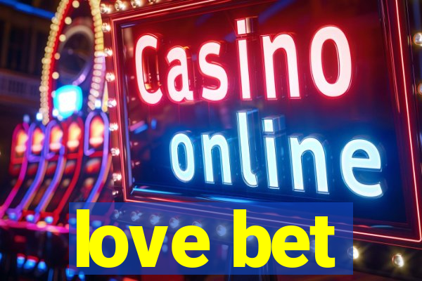 love bet